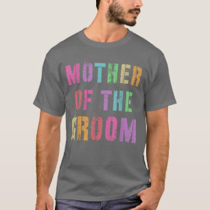 MOEDER VAN DE GROOM Bridal Party Mam Familie Frien T-shirt