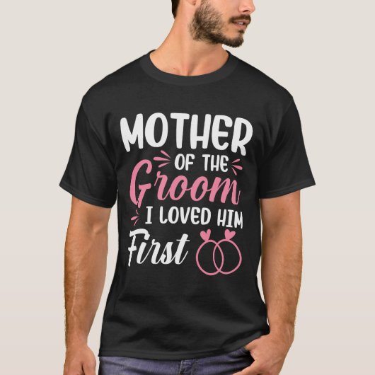 Moeder van de groom waar ik eerst van hield t-shirt (Voorkant)