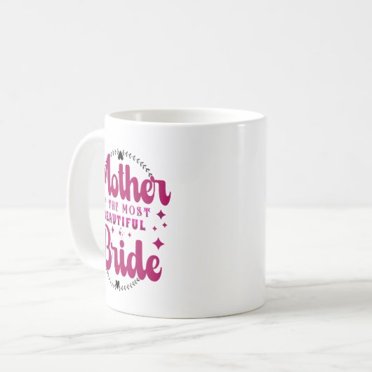 Moeder van de mooiste bruid1 koffiemok (Voorkant links)