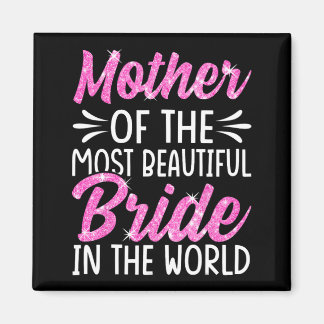 Moeder van de mooiste bruid bruiloft bruid magneet