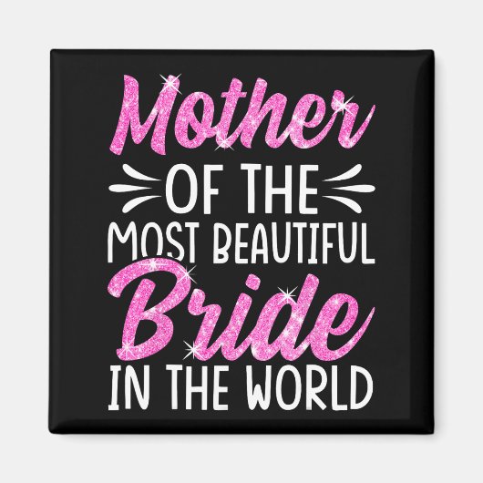 Moeder van de mooiste bruid bruiloft bruid magneet (Voorkant)