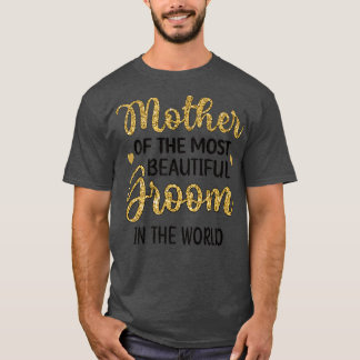 Moeder van de mooiste Groom Shower MamT-Shi T-shirt
