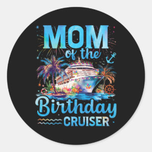 Moeder van de verjaardag Cruiser Funny Cruise Verj Ronde Sticker