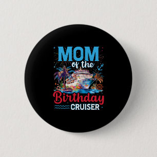 Moeder van de verjaardagscruiser Funny Cruise Verj Ronde Button 5,7 Cm