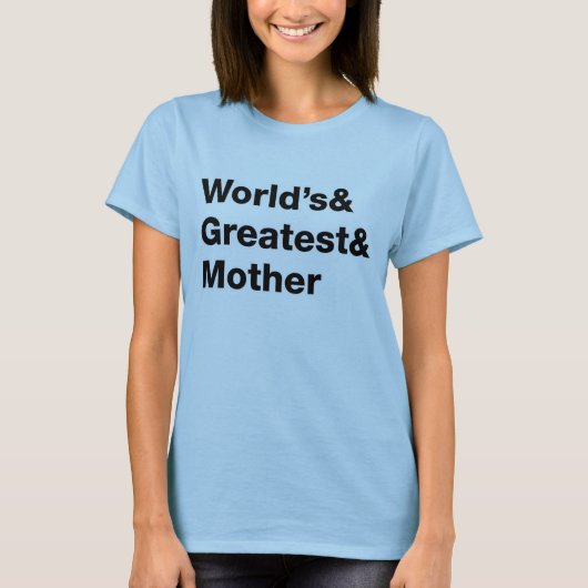Moeder& van& de& Wereld& Grootste& Moeder T-shirt (Voorkant)