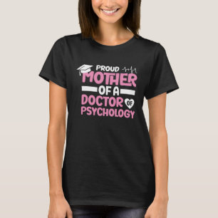 Moeder van Doctor of Psychology School psycholoog T-shirt
