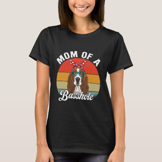Moeder van een Basshole Funny Basset Hound Dog Mom T-shirt (Voorkant)