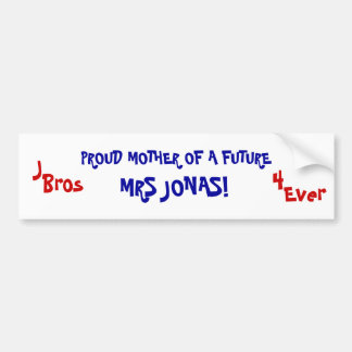 MOEDER VAN EEN TOEKOMST, MEVROUW JONAS!, J, Bros,  Bumpersticker