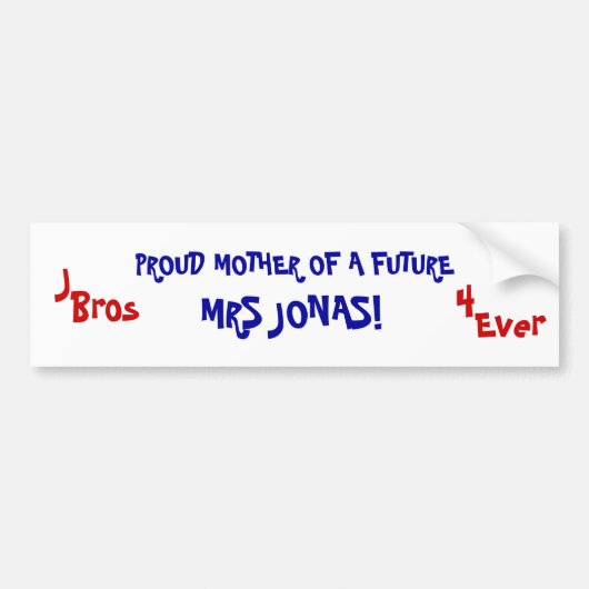 MOEDER VAN EEN TOEKOMST, MEVROUW JONAS!, J, Bros,  Bumpersticker (Voorkant)