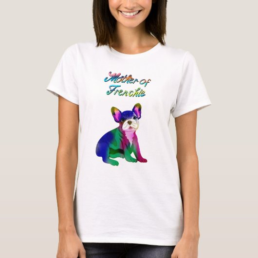 Moeder van Frenchie Spray geschilderde Franse Bull T-shirt (Voorkant)