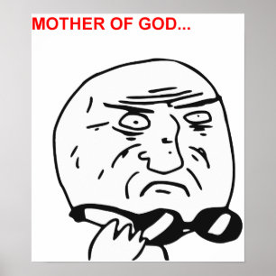 Moeder van God Rage Face Comic Meme Poster