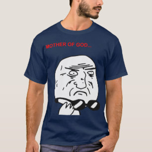 Moeder van God Rage Face Comic Meme T-shirt