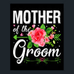 Moeder van het Groom Wedding Verloving Moeder Da Poster<br><div class="desc">Moeder van het Moederdag van het Groom Wedding Verloving</div>