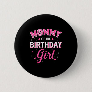Moeder van het jarige meisje familiefeest verjaard ronde button 5,7 cm
