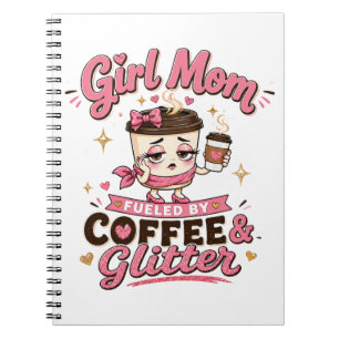 Moeder Van Meisjes - Aangedreven Door Koffie En Gl Notitieboek