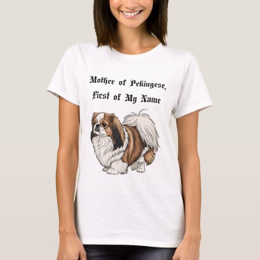 Moeder van Pekingees, Eerste van Mijn Naam T-shirt (Voorkant)