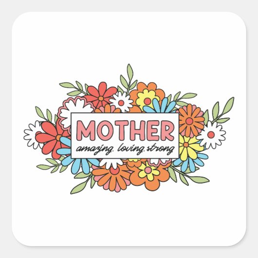 Moeder Verbazingwekkend, Liefdevol, Sterk Vierkante Sticker (Voorkant)