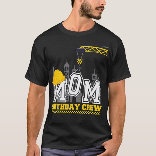 Moeder Verjaardag Crew Bouw Verjaardag familie T-shirt (Voorkant)