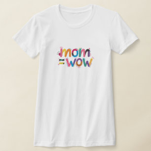 Moeder = WoW - Bewijs dat moeders geweldig zijn T-shirt