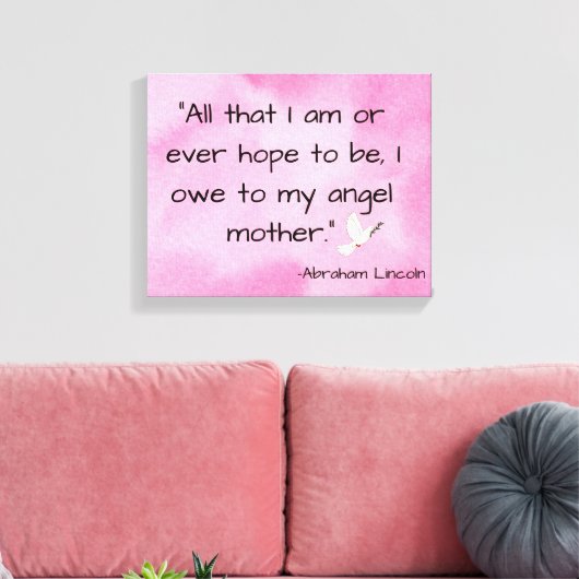 Moederdag Abraham Lincoln Quote Canvas Afdruk (Insitu (Woonkamer))