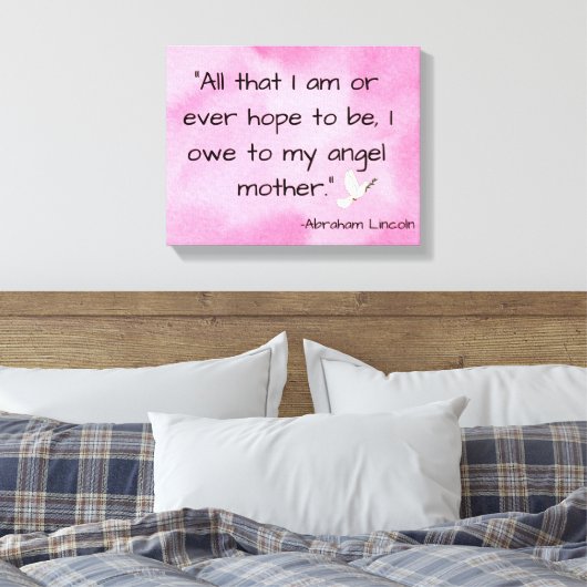 Moederdag Abraham Lincoln Quote Canvas Afdruk (Insitu (Slaapkamer))