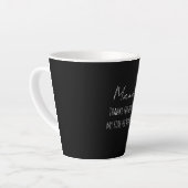 Moederdag, Bedankt dat je mijn eeuwige steun bent Latte Mok (Linkerhoek)