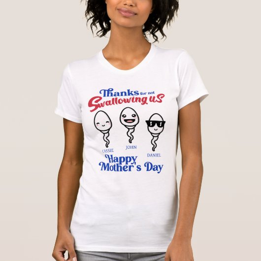 Moederdag Bedankt voor niet-inslikken van onze fam T-shirt (Voorkant)