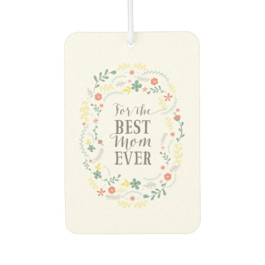 Moederdag bloemenkrans voor de beste mama ooit luchtverfrisser (Voorkant)