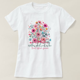 Moederdag Bloemrijke Liefde Bloeit Voor Altijd Aqu T-shirt