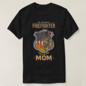 Moederdag brandweerman mam Gift Idea Fire Fighter T-shirt (Design voorkant)
