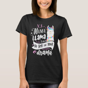 Moederdag Citatetee Mama Llama Heeft Geen Tijd Voo T-shirt
