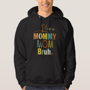 Moederdag citeert mama mama mama mama Bruh mama Li Hoodie