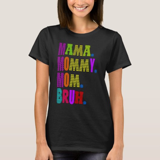 Moederdag citeert mama mama mama mama Bruh mama Li T-shirt (Voorkant)