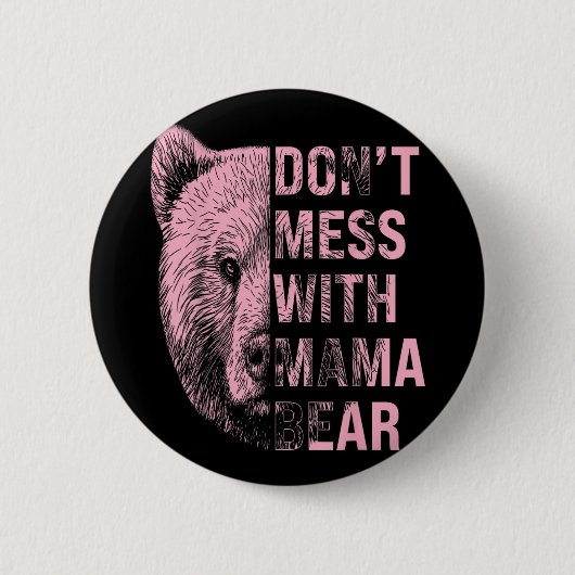 Moederdag, doe niets met Mama Beer  Ronde Button 5,7 Cm (Voorkant)