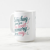 Moederdag Elke knuffel is een zoete herinnering Koffiemok (Voorkant links)