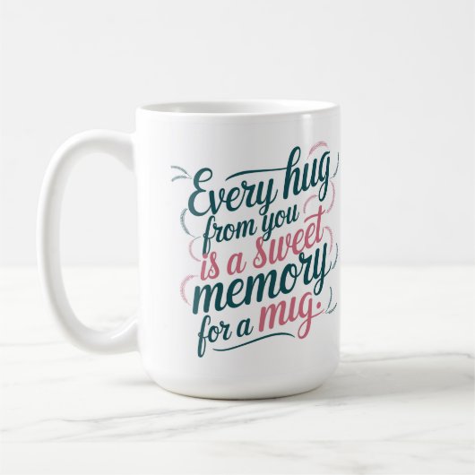 Moederdag Elke knuffel is een zoete herinnering Koffiemok (Links)