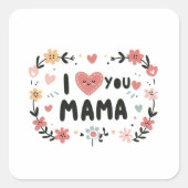 Moederdag Gift | Ik hou van je, mama Vierkante Sticker (Voorkant)