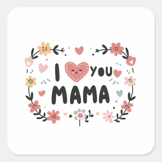 Moederdag Gift | Ik hou van je, mama Vierkante Sticker (Voorkant)