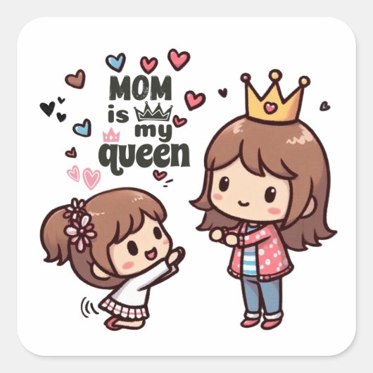 Moederdag Gift | Mama is mijn koningin Vierkante Sticker (Voorkant)