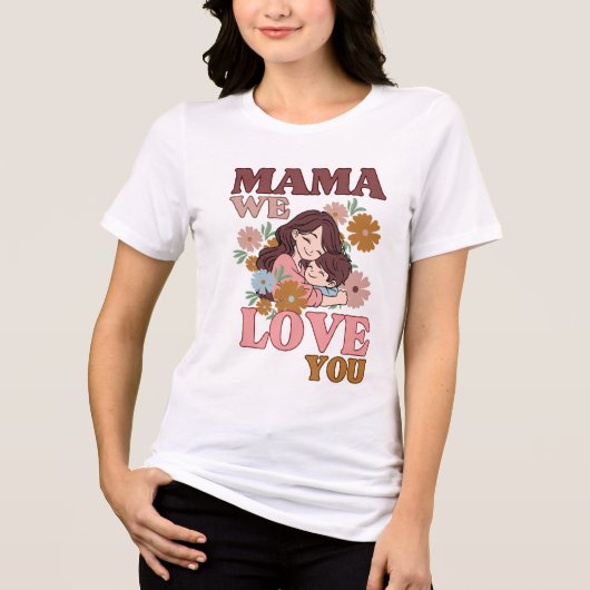 Moederdag Gift mama we houden van je Tri-Blend Shirt (Voorkant)