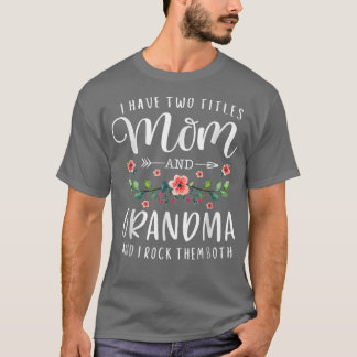 Moederdag heb ik twee titels voor mama en oma t-shirt