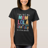 Moederdag Ik heb drie titels Mam Lola en Grea T-shirt (Voorkant)