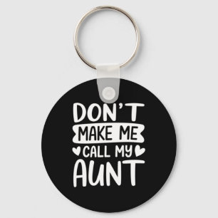 Moederdag: laat me niet mijn tante bellen sleutelhanger