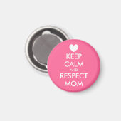 Moederdag magneet | Blijf kalm en respecteer mama (Voorkant / Achterkant)