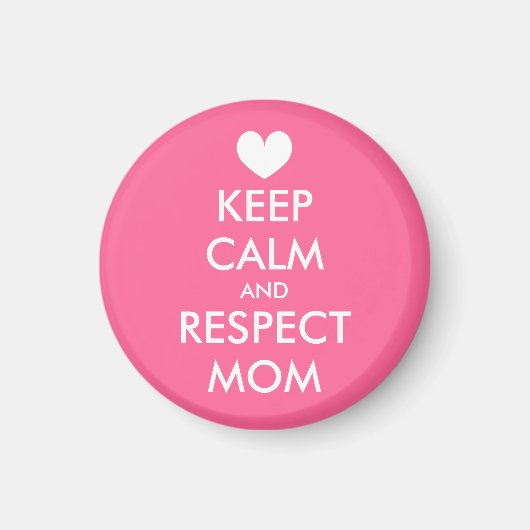 Moederdag magneet | Blijf kalm en respecteer mama (Voorkant)