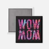 Moederdag mam is gewoon wow ondersteboven kunst bo magneet (Voorkant / Achterkant)