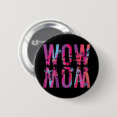 Moederdag mam is gewoon wow ondersteboven kunst bo ronde button 5,7 cm (Voorkant /achterkant)