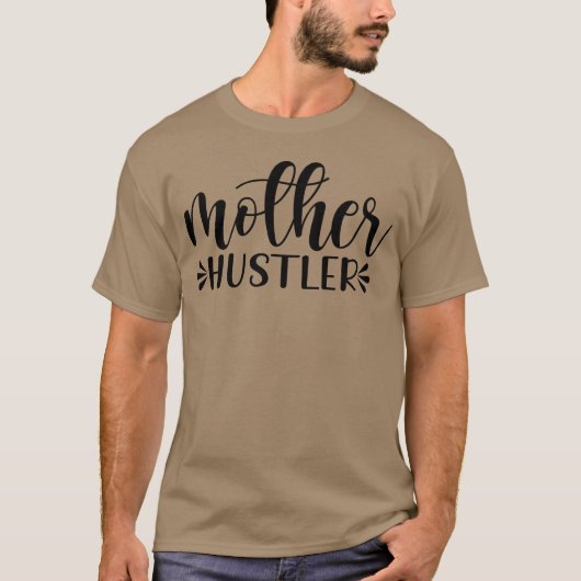 Moederdag moeder hustler cadeau t-shirt (Voorkant)