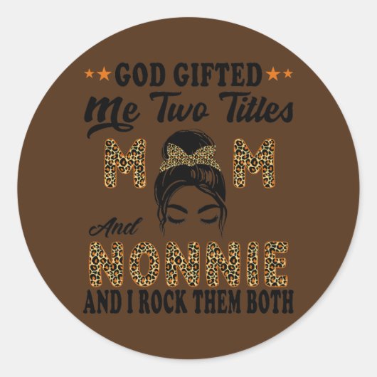 Moederdag Nonnie god gaf me twee titels mam Ronde Sticker (Voorkant)