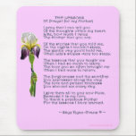 MOEDERDAG of MOTHERS BIRTHDAY Iris & Poem Muismat<br><div class="desc">Skye's populaire gedicht "The Lessons ~ (A Poem for my Moeder)" belichaamt dit prachtige cadeauitem voor elke verdiende mama! In onze galerij vind je meer prachtige cadeautjes uit deze serie Moederdag- en Moeder-verjaardag- en Gratitude-objecten. 25% van de royalty's van alle verkopen van deze Mousepad, wordt rechtstreeks aan de World Vision-organisatie...</div>